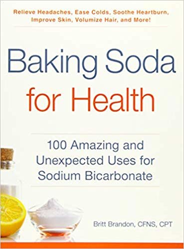 Baking Soda for Health: 100 Amazing and Unexpected Uses for Sodium Bicarbonate indir