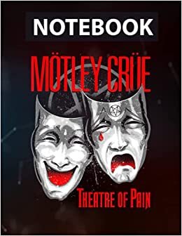 Mötley Crüe - Theatre Of Pain - Cry Notebook - College Ruled 130 pages - US Size