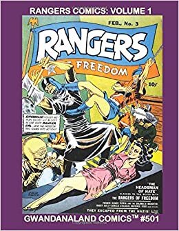 Rangers Comics: Volume 1: Gwandanaland Comics #501 -- The "Bix Six" Anthology (1942-1952) Begins! Complete Issues #1-4 Titled "Rangers of Freedom"