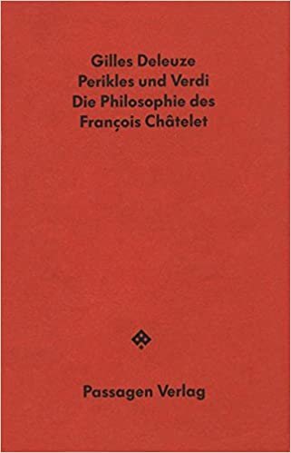 Perikles und Verdi. Die Philosophie des François Châtelet (Passagen Hefte) indir