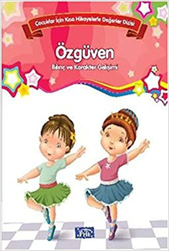 Çocuklar İçin Kısa Hikayelerle Değerler Dizisi Özgüven indir