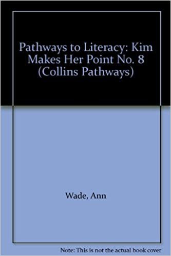 Pathways to Literacy: Kim Makes Her Point No. 8 (Collins Pathways S.)