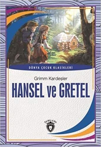 Hansel ve Gretel: Dünya Çocuk Klasikleri