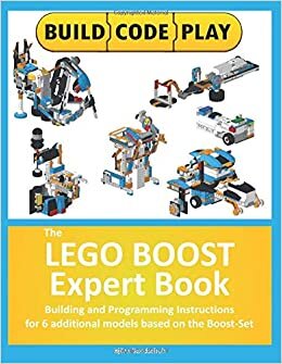 The LEGO BOOST Expert Book: Building and Programming Instructions for 6 additional models based on the Boost-Set indir