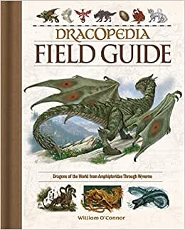 Dracopedia Field Guide: Dragons of the World from Amphipteridae through Wyvernae indir