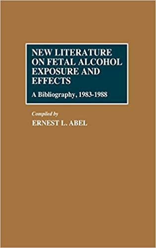 New Literature on Fetal Alcohol Exposure and Effects: A Bibliography, 1983-1988 (Bibliographies & Indexes in Medical Studies)