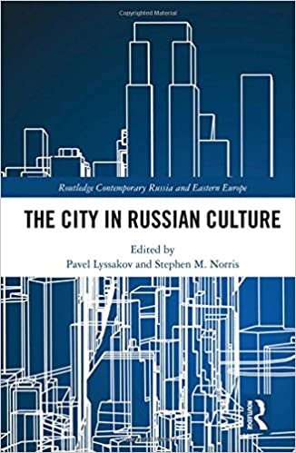 The City in Russian Culture (Routledge Contemporary Russia and Eastern Europe Series)