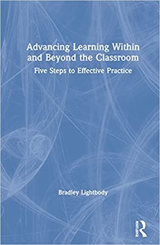Advancing Learning Within and Beyond the Classroom: Five Steps to Effective Practice