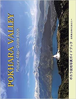 POKHARA VALLEY: Picture * Map * Guide Book