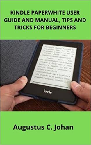 KINDLE PAPERWHITE USER GUIDE AND MANUAL, TIPS AND TRICKS FOR BEGINNERS indir