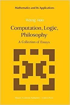 Computation, Logic, Philosophy: A Collection of Essays (Mathematics and its Applications)