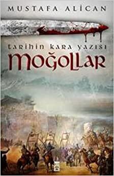 Moğollar: Tarihin Kara Yazısı