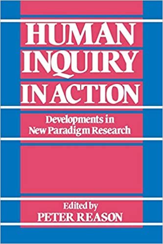 Human Inquiry in Action: Developments in New Paradigm Research