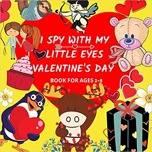 I Spy with my little eyes Valentine's Day Book for Ages 2-5: Coloring and Guessing Game For Little Kids, Toddler and Preschool (Valentines Celebration Gift Activity Book)
