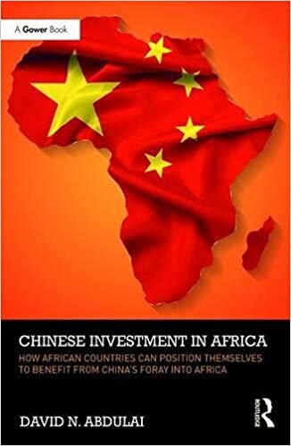 Chinese Investment in Africa: How African Countries Can Position Themselves to Benefit from China s Foray into Africa