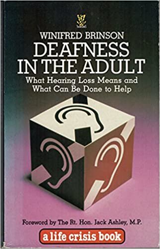 Deafness in the Adult: What Hearing Loss Means and What Can Be Done to Help (Life Crisis Books) indir