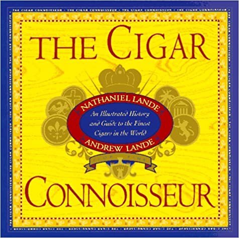 The Cigar Connoisseur: An Illustrated History and Guide to the World's Finest Cigars
