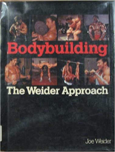 Bodybuilding: The Weider Approach