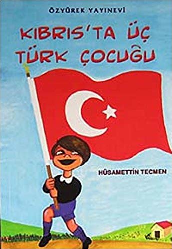 Çağdaş Çocuk Kitapları Dizisi-113: Kıbrıs'ta Üç Türk Çocuğu