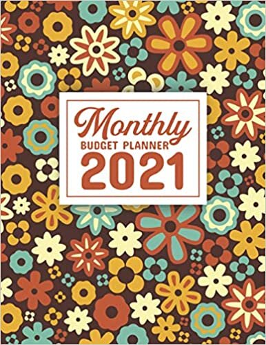 Monthly Budget Planner 2021: 2021 Daily & Monthly Budget Planner | Expense Finance Budget By 12 Months with Undated - Start Any Time Personal and Family Finance Planner Organizer for Money Management