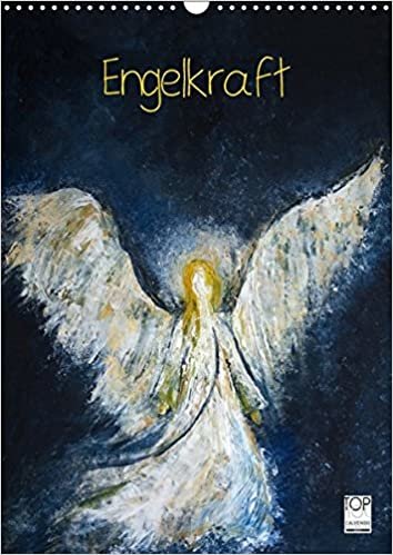 Engelkraft (Wandkalender 2017 DIN A3 hoch): 13 gemalte Engel, die einen im Innersten berühren. (Monatskalender, 14 Seiten ) (CALVENDO Kunst)