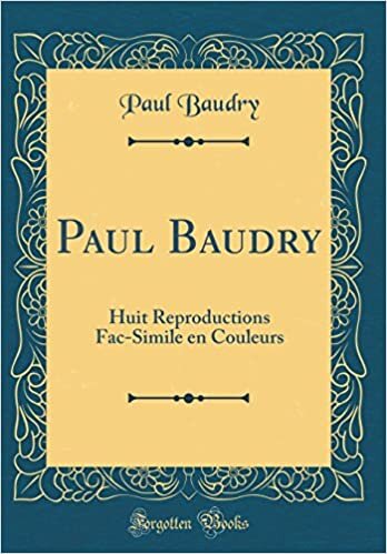 Paul Baudry: Huit Reproductions Fac-Simile en Couleurs (Classic Reprint)