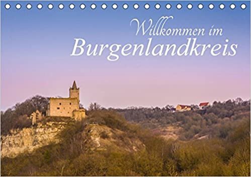 Willkommen im Burgenlandkreis (Tischkalender 2017 DIN A5 quer): Der Burgenlandkreis im südlichen Sachsen-Anhalt von seiner schönsten Seite (Monatskalender, 14 Seiten ) (CALVENDO Orte) indir