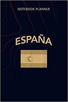 Notebook Planner Spain Spanish Flag Espana: Planner, Personalized, Money, 6x9 inch, Agenda, 114 Pages, Home Budget, Planning