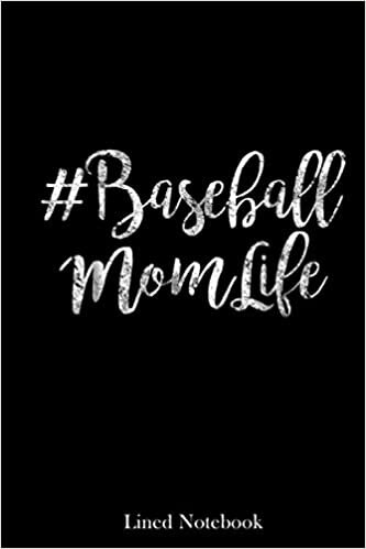 Baseball Mom Life Quote s lined notebook: Mother journal notebook, Mothers Day notebook for Mom, Funny Happy Mothers Day Gifts notebook, Mom Diary, lined notebook 120 pages 6x9in