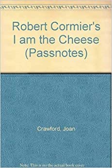 Robert Cormier's "I am the Cheese" (Passnotes S.)