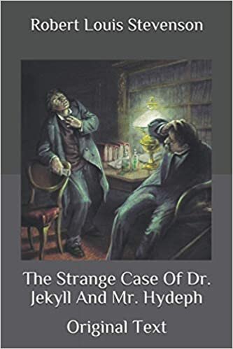 The Strange Case Of Dr. Jekyll And Mr. Hyde: Original Text
