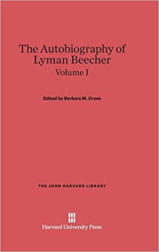 Cross, Barbara M.: The Autobiography of Lyman Beecher. Volume I (John Harvard Library (Hardcover))