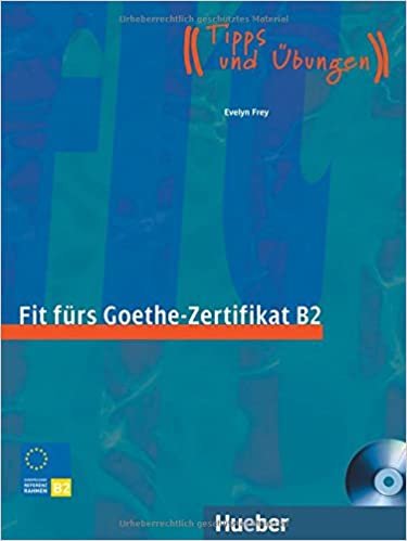 Fit fürs Goethe-Zertifikat B2: Prüfungstraining.Deutsch als Fremdsprache / Lehrbuch mit integrierter Audio-CD (Fit für ... Erwachsene)