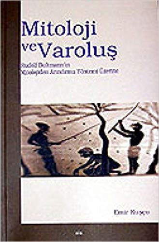 Mitoloji ve Varoluş: Rudolf Bultmann'ın Mitolojiden Arındırma Yöntemi Üzerine indir