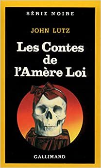 Contes de L Amere Loi (Serie Noire 1)