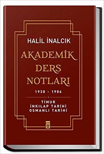 Akademik Ders Notları: Timur İnkılap Tarihi Osmanlı Tarihi 1938 - 1986