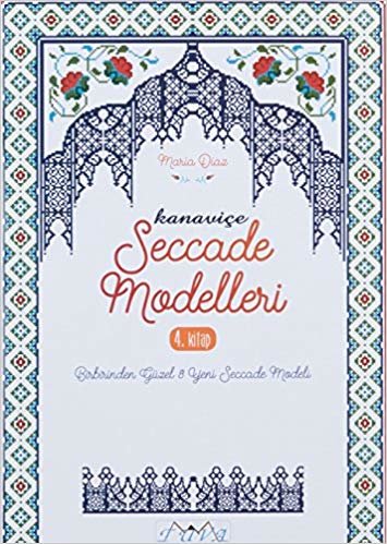 Kanaviçe Seccade Modelleri 4. Kitap: Birbirinden Güzel 8 Yeni Seccade Modeli