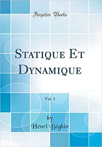 Statique Et Dynamique, Vol. 1 (Classic Reprint)