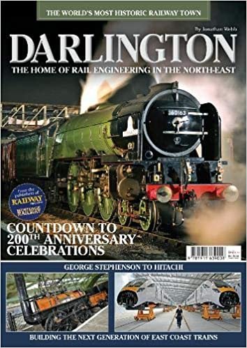 DARLINGTON: The Home of Rail Engineering in the North-East