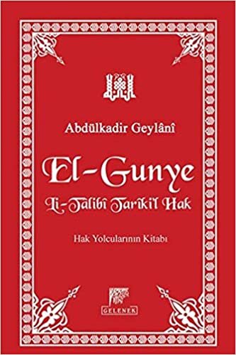 El Gunye Li Talibi Tariki'l Hak Hak Yolcularının Kitabı