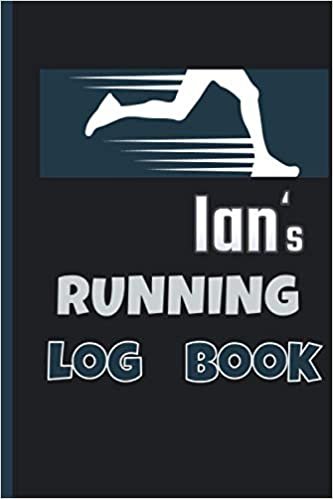 Ian's Running Log Book: Running Journal | Runners Training Log | Distance, Time, Weather, Pace Logs | 110 Pages 6 x 9 | Personalized Name Gift .