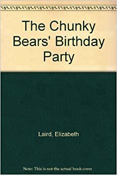 The Chunky Bears' Birthday Party