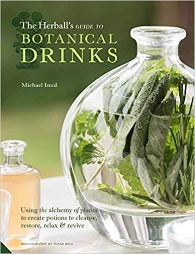 The Herball's Guide to Botanical Drinks: Using the alchemy of plants to create potions to cleanse, restore, relax and revive indir