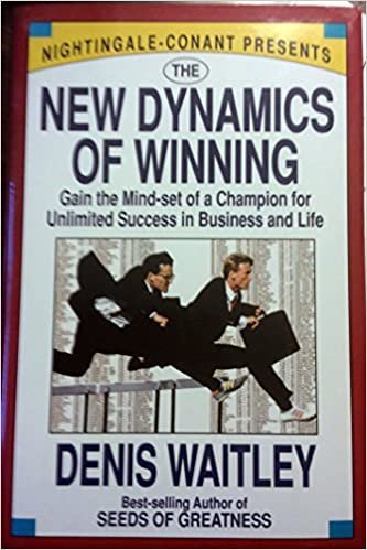 The New Dynamics of Winning: Gain the Mind-Set of a Champion for Unlimited Success in Business and Life