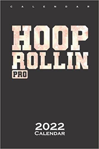 Hoop Rolling Hula Hoop Pro Calendar 2022: Annual Calendar for Hula Hoop Friends