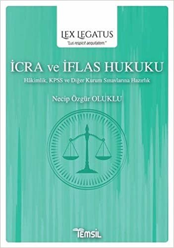 İcra ve İflas Hukuku - Lex Legatus: Hakimlik, KPSS ve Diğer Kurum Sınavlarına Hazırlık