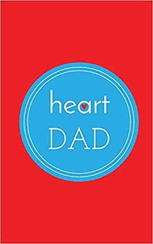 heart DAD: College Lined Notebook Journal with anatomical heart on back cover, 5 in x 8 in, 50 sheets / 100 pages