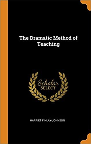 The Dramatic Method of Teaching