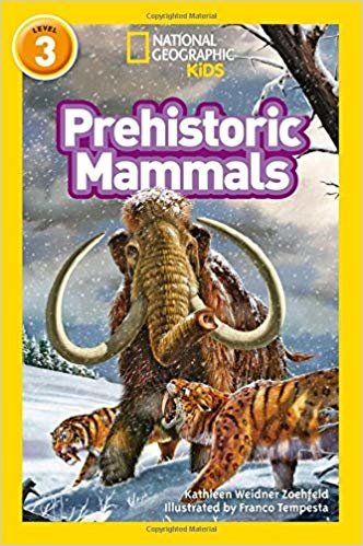 Prehistoric Mammals (Readers 3): National Geographic Kids