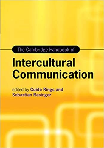The Cambridge Handbook of Intercultural Communication (Cambridge Handbooks in Language and Linguistics)